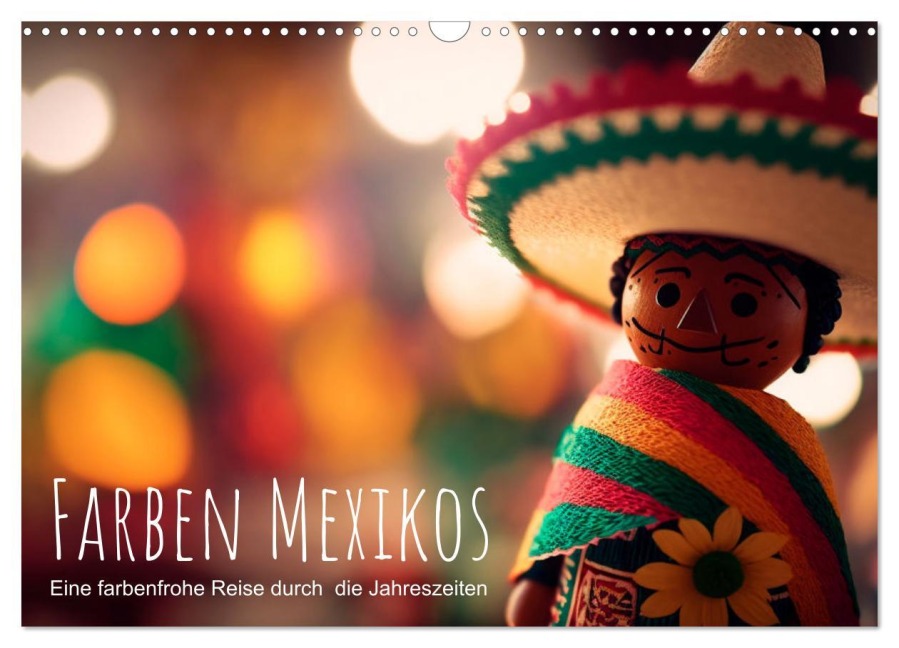 Farben Mexikos: Eine farbenfrohe Reise durch die Jahreszeiten (Wandkalender 2026 DIN A3 quer), CALVENDO Monatskalender - Artefacti Artefacti