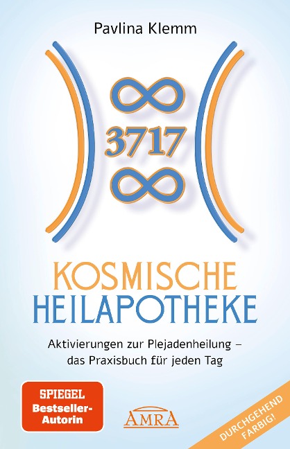 KOSMISCHE HEILAPOTHEKE: Aktivierung der Plejadenheilung - das Praxisbuch mit Heilsymbolen, Botschaften und Meditationen (Das neue Werk der SPIEGEL-Bestsellerautorin!) - Pavlina Klemm