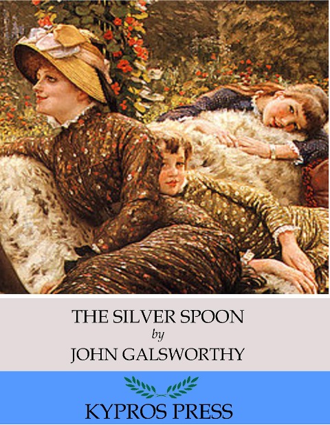 The Silver Spoon - John Galsworthy