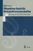 Cover-Bild zum Titel 'Öffentliches Recht für Wirtschaftswissenschaftler' von 'Peter F. Bultmann'