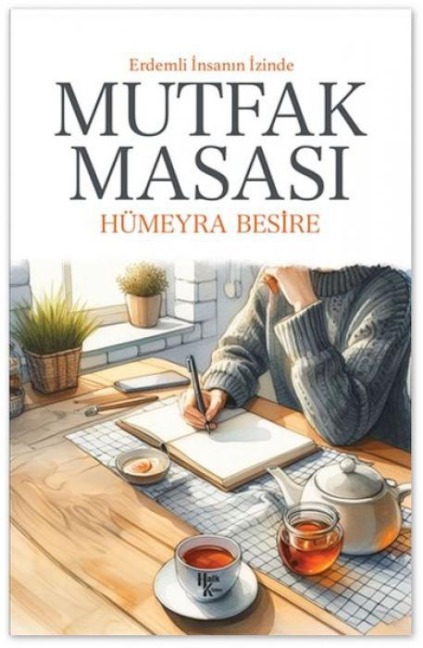 Mutfak Masasi - Erdemli Insanin Izinde - Hümeyra Besire