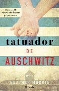 Cover-Bild zum Titel 'El Tatuador de Auschwitz (Novela) / The Tattooist of Auschwitz (Novel)' von 'Heather Morris'