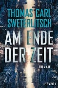 Am Ende der Zeit - Thomas Carl Sweterlitsch