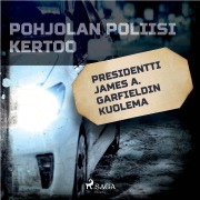 Cover-Bild zum Titel 'Presidentti James A. Garfieldin kuolema' von 'Eri Tekijöitä'