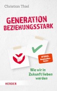 Cover-Bild zum Titel 'Generation beziehungsstark' von 'Christian Thiel'