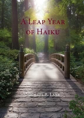A Leap Year of Haiku - Michael R. Lane
