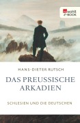 Cover-Bild zum Titel 'Das preußische Arkadien' von 'Hans-Dieter Rutsch'