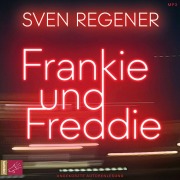 Cover-Bild zum Titel 'Frankie und Freddie' von 'Sven Regener'