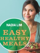 Cover-Bild zum Titel 'Easy Healthy Meals' von 'Nadia Lim'