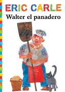 Cover-Bild zum Titel 'Walter el Panadero' von 'Eric Carle'
