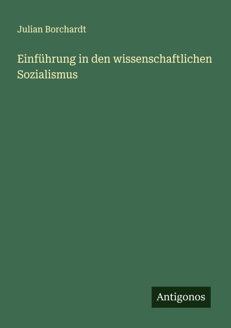 Einführung in den wissenschaftlichen Sozialismus - Julian Borchardt