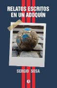 Cover-Bild zum Titel 'Relatos escritos en un adoquín' von 'Sergio Sosa'