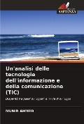 Cover-Bild zum Titel 'Un'analisi delle tecnologie dell'informazione e della comunicazione (TIC)' von 'Munir Ahmed'