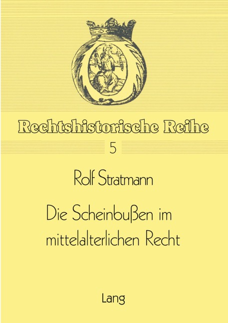 Die Scheinbussen im mittelalterlichen Recht - Rolf Stratmann