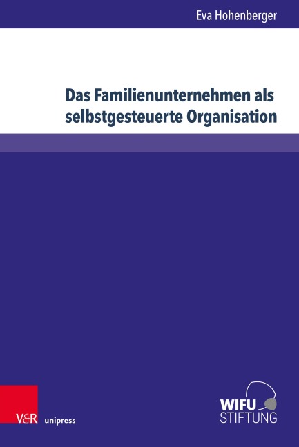 Das Familienunternehmen als selbstgesteuerte Organisation - Eva Hohenberger