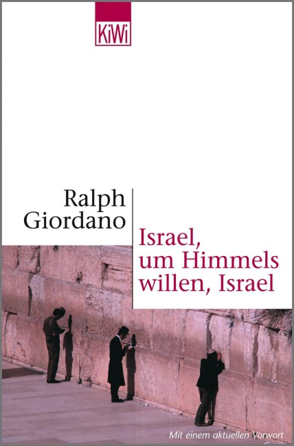 Israel, um Himmels willen, Israel - Ralph Giordano