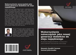Wykorzystanie nanocz¿stek jako nowej generacji dodatków do oleju nap¿dowego - Hossein Soukht Saraee, Samad Jafarmadar