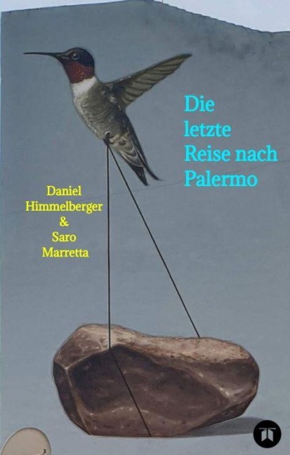 Die letzte Reise nach Palermo - Daniel Himmelberger & Saro Marretta