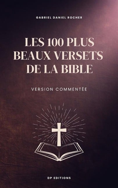 Les 100 plus beaux versets de la Bible - Gabriel Daniel Rocher