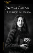 Cover-Bild zum Titel 'El Principio del Mundo / The Beginning of the World' von 'Jeremías Gamboa'