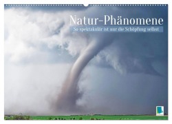 Cover-Bild zum Titel 'Natur-Phänomene: So spektakulär ist nur die Schöpfung selbst (Wandkalender 2026 DIN A2 quer), CALVENDO Monatskalender' von 'Calvendo Calvendo'