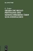 Cover-Bild zum Titel 'Gegen die Rechtfertigung des Sendschreibens über Schleiermacher' von 'L. Jonas'