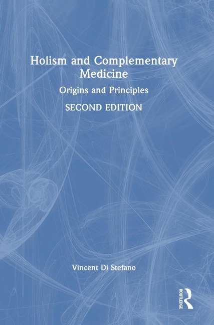 Holism and Complementary Medicine - Vincent Di Stefano