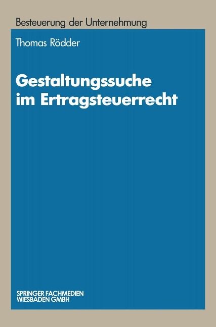 Gestaltungssuche im Ertragsteuerrecht - Thomas Rödder