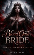 Cover-Bild zum Titel 'Blood Oath Bride: Die Blutschwur Braut' von 'Sarah West'