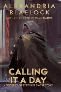 Cover-Bild zum Titel 'Calling it A Day' von 'Alexandria Blaelock'
