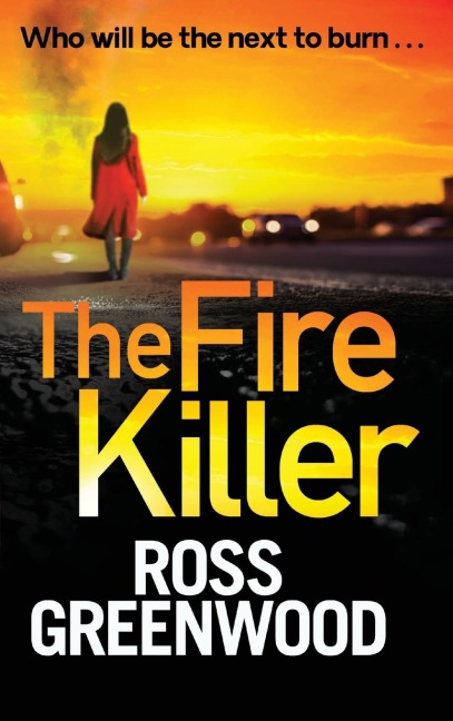 The Fire Killer - Ross Greenwood