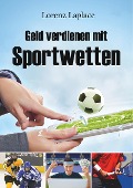 Cover-Bild zum Titel 'Geld verdienen mit Sportwetten' von 'Laplace Lorenz'