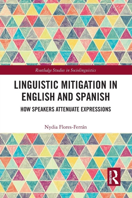 Linguistic Mitigation in English and Spanish - Nydia Flores