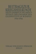 Cover-Bild zum Titel 'Erstes Jahrbuch des Kriegsspitals der Geldinstitute in Budapest' von 'Wilhelm Manninger, Béla Györki, Ludwig Ihrig, Josel Imre, Ladislaus Jankovich'