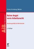 Keine Angst vorm Arbeitsrecht - Wolfgang Fricke, Herbert Grimberg, Wolfgang Wolter