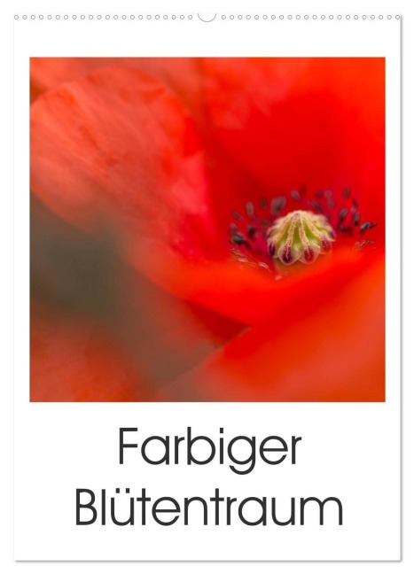 Farbiger Blütentraum (Wandkalender 2026 DIN A2 hoch), CALVENDO Monatskalender - Ulrike Adam