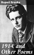 1914, and Other Poems - Rupert Brooke
