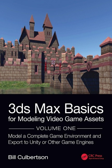 3ds Max Basics for Modeling Video Game Assets - William Culbertson