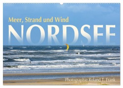 Cover-Bild zum Titel 'Nordsee, Meer, Strand und Wind (Wandkalender 2026 DIN A2 quer), CALVENDO Monatskalender' von 'Roland T. Frank'