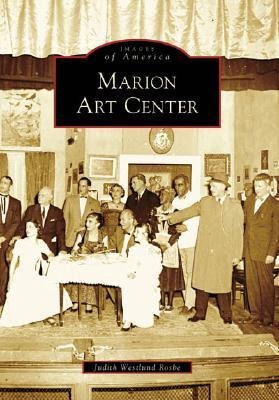 Marion Art Center - Judith Westlund Rosbe