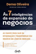 As 7 inteligências da expansão de negócios - Dema Oliveira