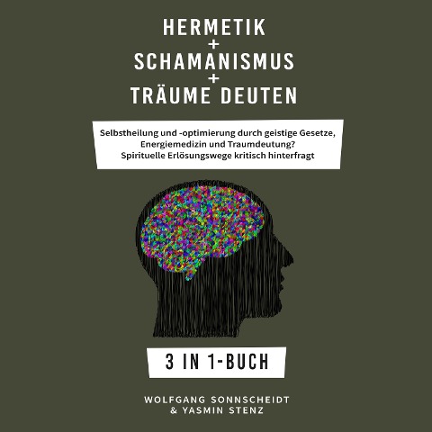 Hermetik + Schamanismus + Träume deuten - Wolfgang Sonnscheidt, Yasmin Stenz