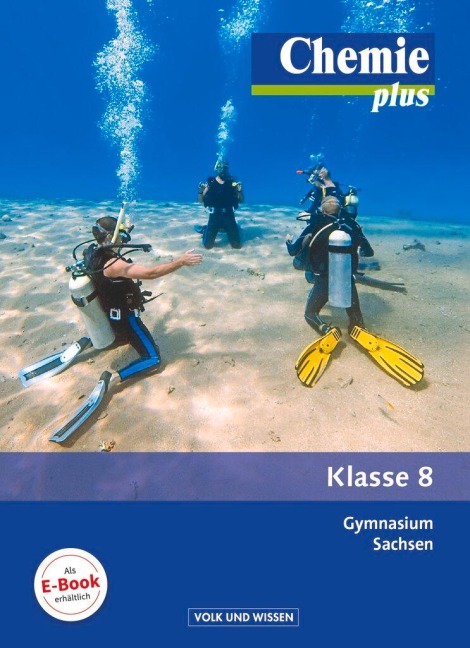 Chemie plus 8. Schuljahr Schülerbuch. Gymnasium Sachsen - Karin Arnold, Volkmar Dietrich, Andreas Eberle, Andrea Hein, Uwe Lüttgens
