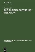 Cover-Bild zum Titel 'Die altisraelitische Religion' von 'Karl Budde'