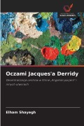 Cover-Bild zum Titel 'Oczami Jacques'a Derridy' von 'Elham Shayegh'