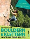 Cover-Bild zum Titel 'Bouldern & Klettern in der Halle und am Fels' von 'Sarah Burmester'