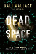 Cover-Bild zum Titel 'Dead Space' von 'Kali Wallace'