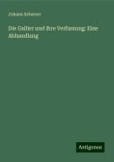 Die Gallier und ihre Verfassung: Eine Abhandlung - Johann Scherrer