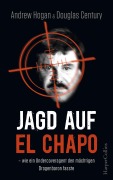 Cover-Bild zum Titel 'Jagd auf El Chapo' von 'Andrew Hogan, Douglas Century, Andrew/Douglas Hogan/Century'