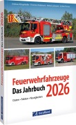 Cover-Bild zum Titel 'Feuerwehrfahrzeuge 2026' von 'Andreas Klingelhöller, Thorsten Waldmann, Heiner Lahmann, Jochen Thorns'